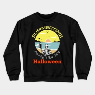 Summertime - Party Like Its Halloween Crewneck Sweatshirt